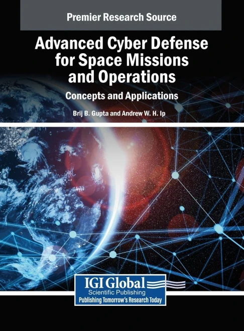 Advanced Cyber Defense for Space Missions and Operations: Concepts and Applications - (Hardback or Cased Book)
