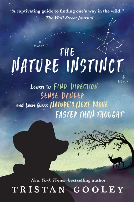 The Nature Instinct: Learn To Find Direction, Sense Danger, And Even Guess Nature?çös Next Move?çöfaster Than Thought (Natural Navigation)