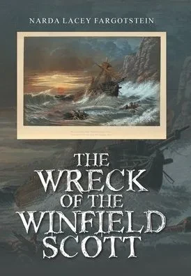 The Wreck of the Winfield Scott - (Hardback or Cased Book)