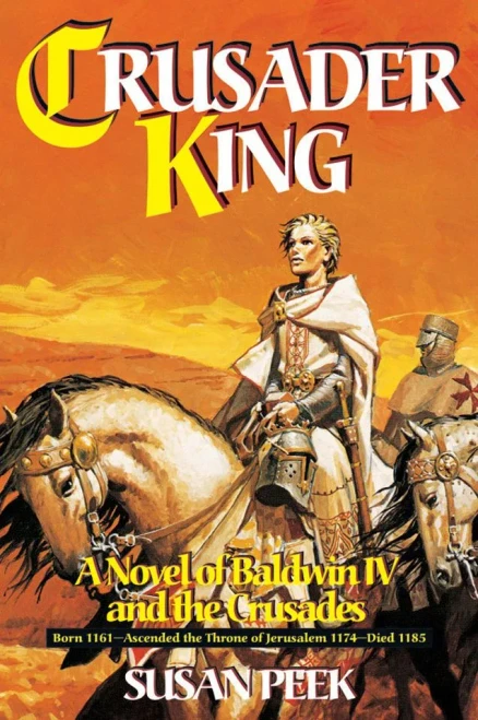 Crusader King: A Novel Of Baldwin Iv And The Crusades