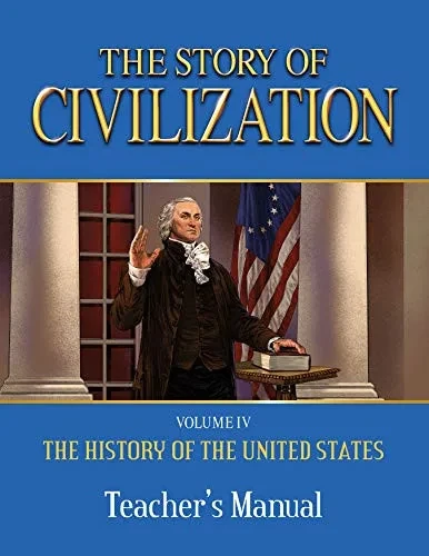 The Story Of Civilization: Vol. 4 - The History Of The United States One Nation Under God Teacher'S Manual