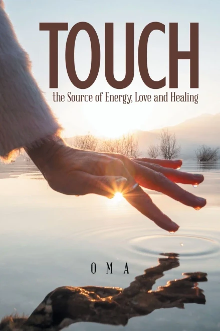 TOUCH the Source of Energy, Love and Healing - (Paperback or Softback)