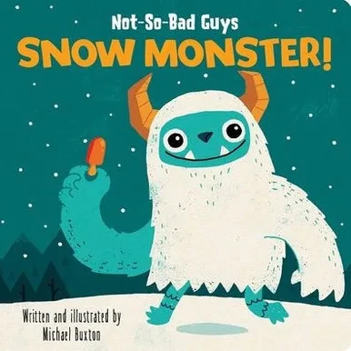 Not-So-Bad Guys Snow Monster! - (Board Book)