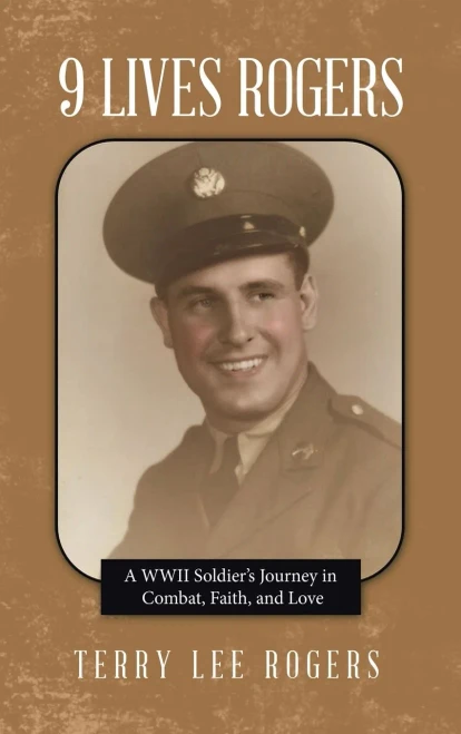 9 Lives Rogers: A WWII Soldier's Journey in Combat, Faith, and Love - (Hardback or Cased Book)