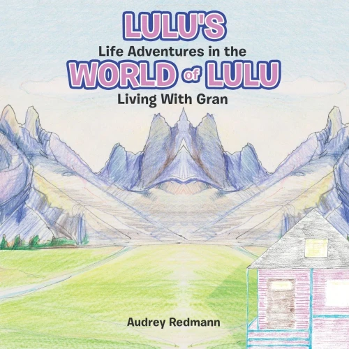 Lulu's Life Adventures in the World of Lulu: Living With Gran