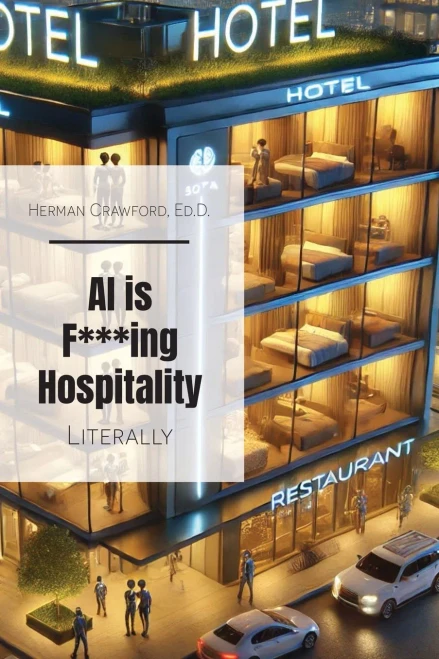 AI is F****ing Hospitality: Literally