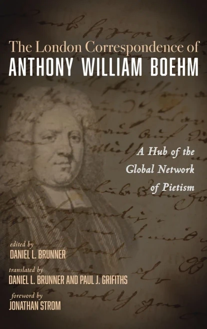 The London Correspondence of Anthony William Boehm - (Hardback or Cased Book)