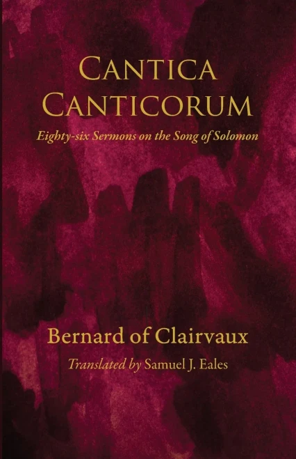 Cantica Canticorum: Eighty-Six Sermons on the Song of Solomon - (Paperback or Softback)