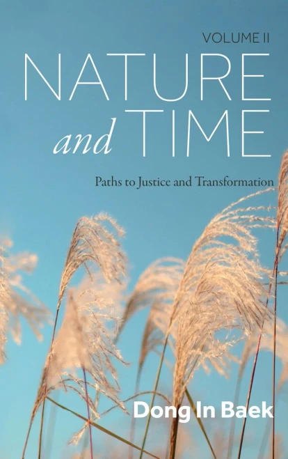 Nature and Time, Volume II: Paths to Justice and Transformation - (Hardback or Cased Book)