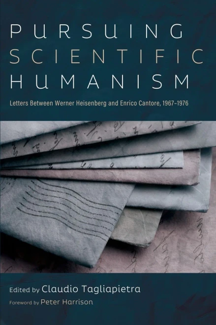 Pursuing Scientific Humanism: Letters Between Werner Heisenberg and Enrico Cantore, 1967-1976 - (Paperback or Softback)
