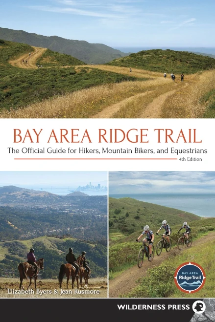 Bay Area Ridge Trail: The Official Guide For Hikers, Mountain Bikers, And Equestrians