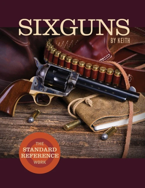 Sixguns By Keith: The Standard Reference Work - Paperback