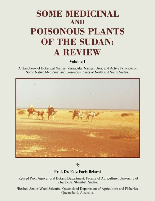 Some Medicinal and Poisonous Plants of the Sudan: A REVIEW: A Handbook of Botanical Names, Vernacular Names, Uses, and Active Principle of Some Native - 9798765201381