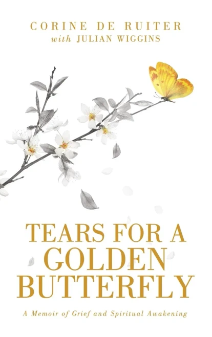 Tears for a Golden Butterfly: A Memoir of Grief and Spiritual Awakening - (Hardback or Cased Book)