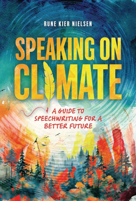Speaking on Climate: A Guide to Speechwriting for a Better Future - (Hardback or Cased Book)