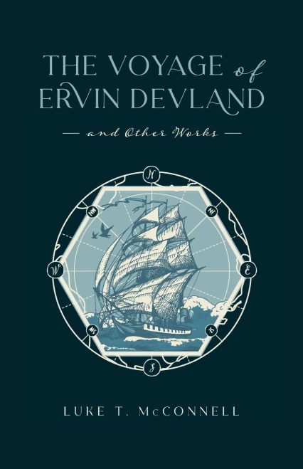 The Voyage of Ervin Devland: and Other Works