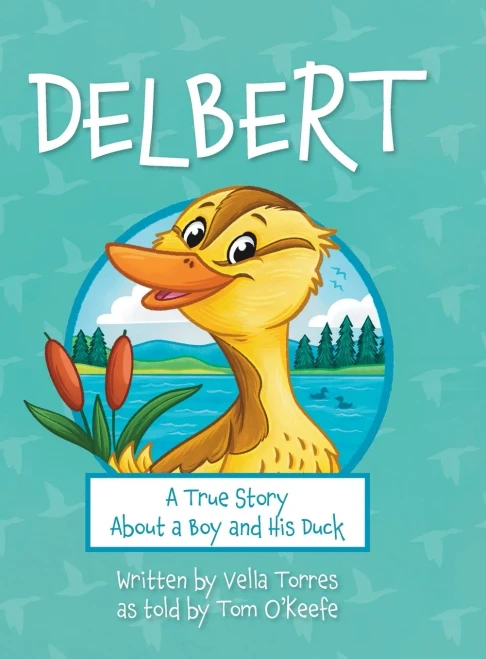 Delbert: A True Story About a Boy and his Duck - (Hardback or Cased Book)