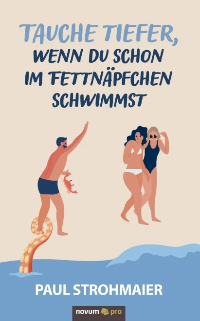 Tauche Tiefer, Wenn Du Schon Im Fettn?Ñpfchen Schwimmst (German Edition)
