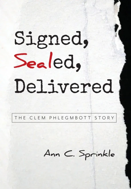 Signed, Sealed, Delivered: The Clem Phlegmbott Story - (Hardback or Cased Book)