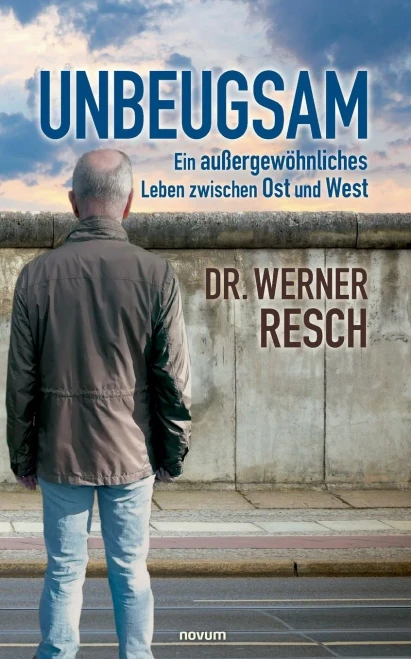 Unbeugsam ?çô Ein Au??ergew??Hnliches Leben Zwischen Ost Und West (German Edition)