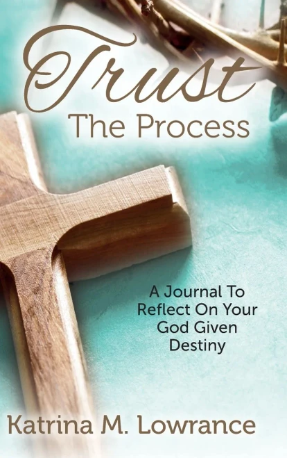 Trust The Process: A Journal To Reflect On Your God Given Destiny - (Hardback or Cased Book)