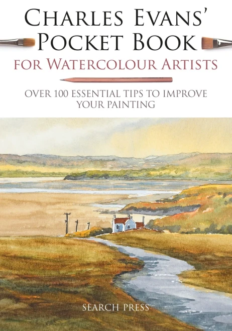 Charles Evans' Pocket Book For Watercolour Artists: Over 100 Essential Tips To Improve Your Painting (Watercolour Artists' Pocket Books)
