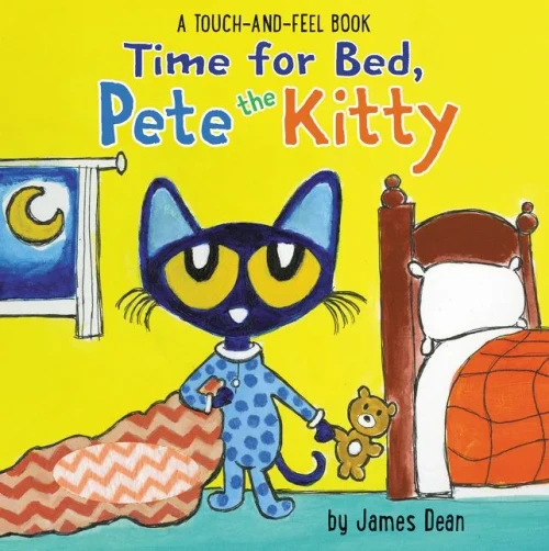 Time For Bed, Pete The Kitty: A Touch & Feel Book (Pete The Cat)