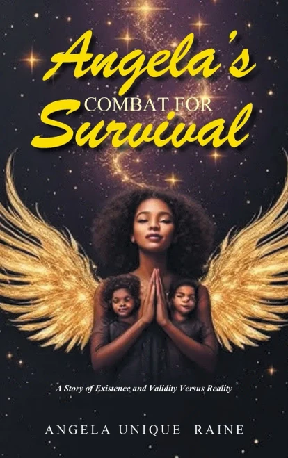 Angela's Combat For Survival: A Story of Existence and Validity Versus Reality - (Hardback or Cased Book)