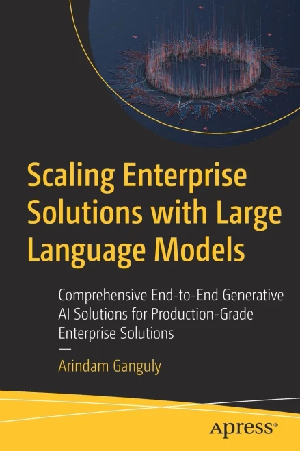 Scaling Enterprise Solutions with Large Language Models: Comprehensive End-To-End Generative AI Solutions for Production-Grade Enterprise Solutions