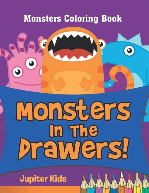 Monsters In The Drawers!: Monsters Coloring Book