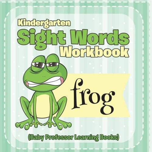 Kindergarten Sight Words Workbook (Baby Professor Learning Books)