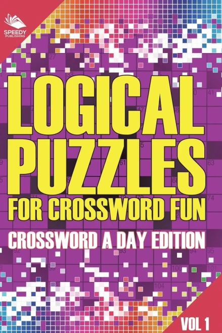 Logical Puzzles for Crossword Fun Vol 1: Crossword A Day Edition