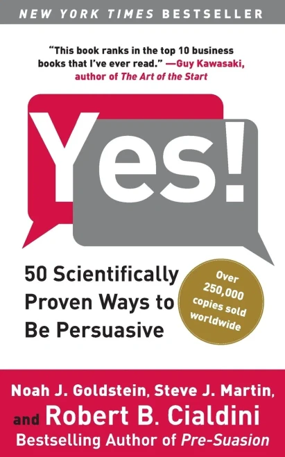 Yes!: 50 Scientifically Proven Ways To Be Persuasive