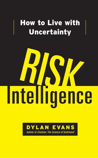 Risk Intelligence: How To Live With Uncertainty