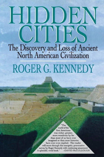 Hidden Cities: The Discovery And Loss Of Ancient North American Cities