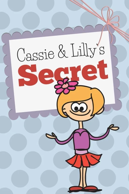 Cassie and Lilly's Secret