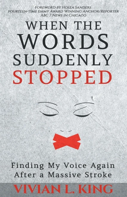 When The Words Suddenly Stopped: Finding My Voice Again After A Massive Stroke - Paperback