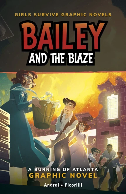 Bailey and the Blaze: A Burning of Atlanta Graphic Novel - (Paperback or Softback)