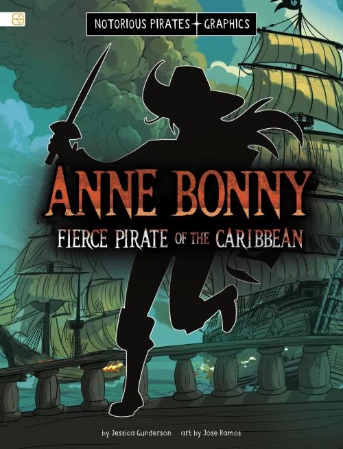 Anne Bonny, Fierce Pirate of the Caribbean - (Hardback or Cased Book)