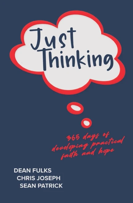 Just Thinking: 365 Days Of Developing Practical Faith And Hope