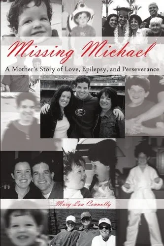 Missing Michael: A Mother'S Story Of Love, Epilepsy, And Perseverance