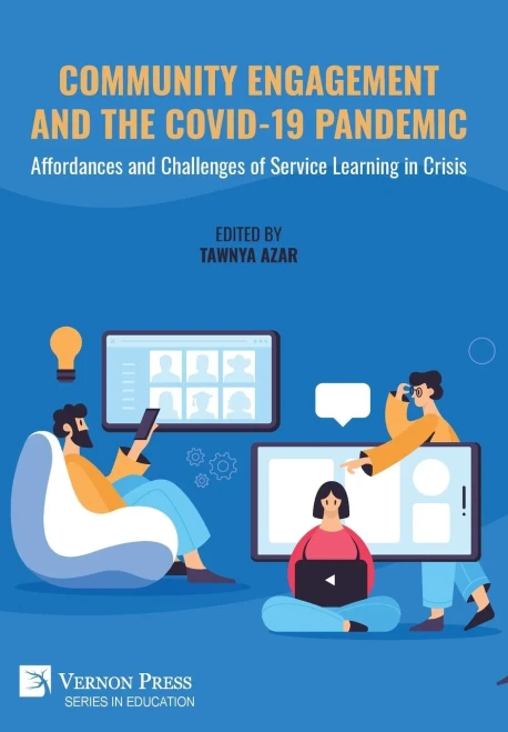 Community Engagement and the COVID-19 Pandemic: Affordances and Challenges of Service Learning in Crisis - (Hardback or Cased Book)