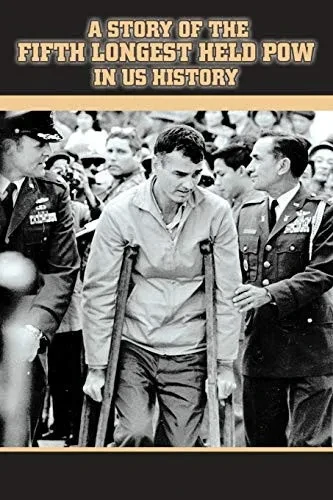 A Story Of The Fifth Longest Held Pow In Us History: New Edition Of Previously Published Book
