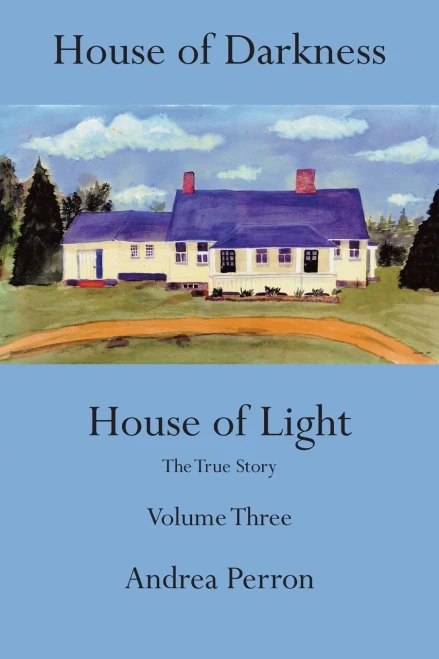 House Of Darkness House Of Light: The True Story Volume Three