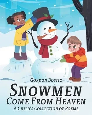 Snowmen Come from Heaven: A Child's Collection Poems