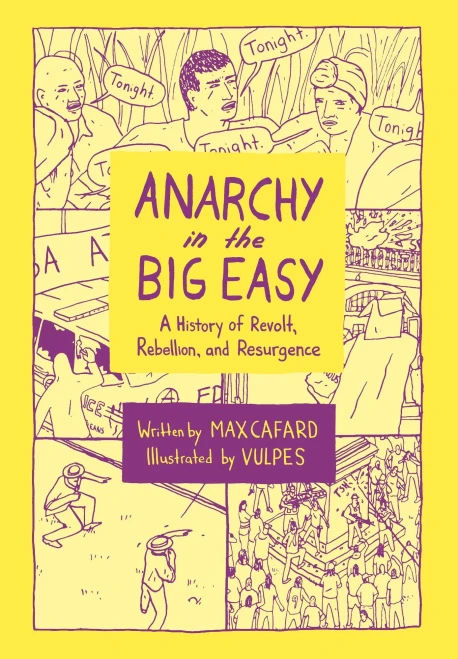Anarchy in the Big Easy: A History of Revolt, Rebellion, and Resurgence