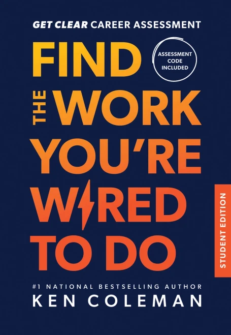 Get Clear Career Assessment: Find the Work You're Wired to Do - Student Edition