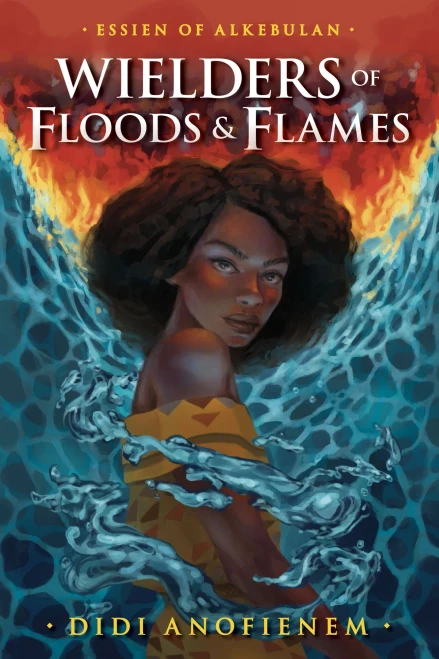 Wielders of Floods & Flames - (Hardback or Cased Book)