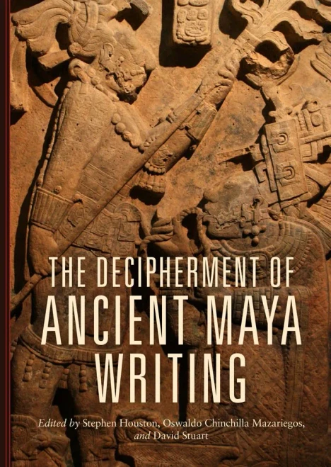 The Decipherment Of Ancient Maya Writing