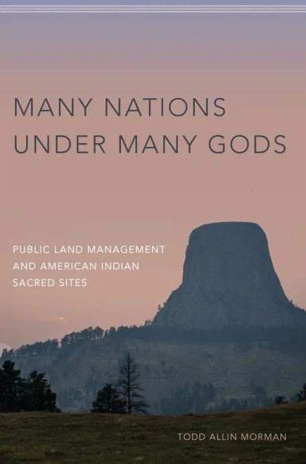 Many Nations Under Many Gods: Public Land Management And American Indian Sacred Sites